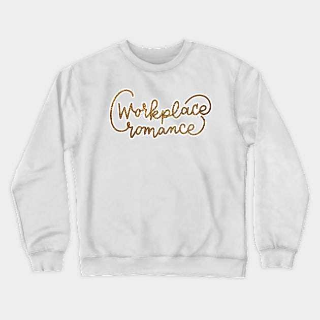 Workplace romance Crewneck Sweatshirt by cinefille